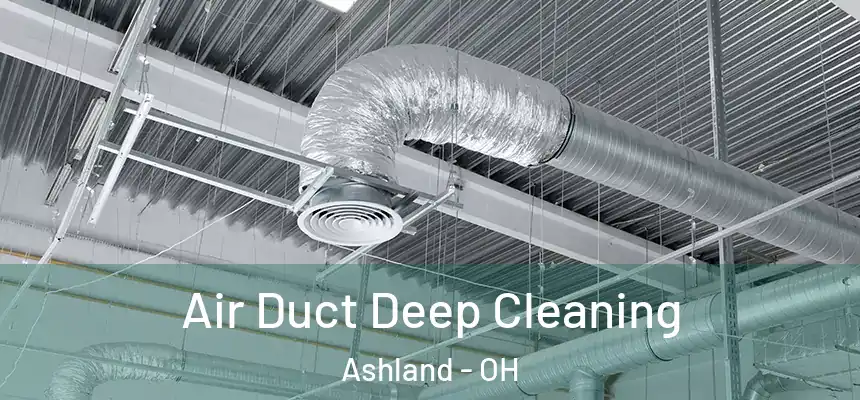  Air Duct Deep Cleaning Ashland - OH