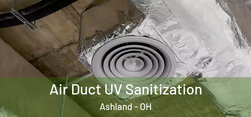  Air Duct UV Sanitization Ashland - OH