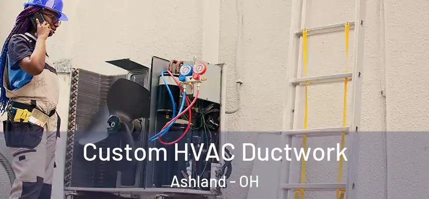  Custom HVAC Ductwork Ashland - OH