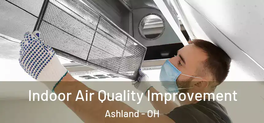  Indoor Air Quality Improvement Ashland - OH