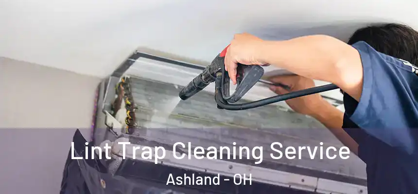 Lint Trap Cleaning Service Ashland - OH