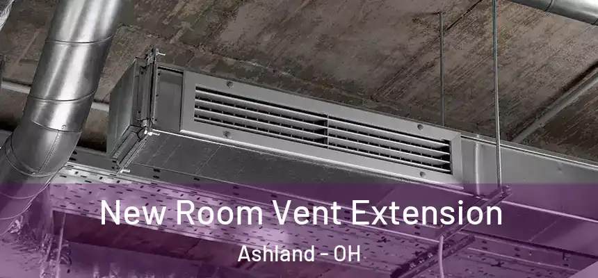  New Room Vent Extension Ashland - OH