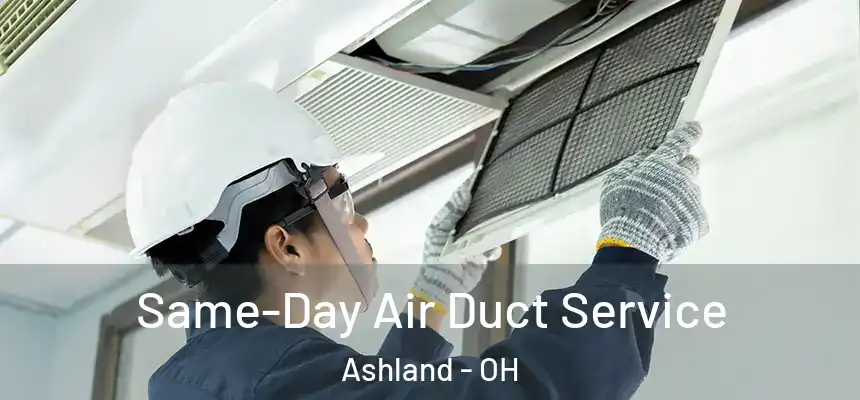  Same-Day Air Duct Service Ashland - OH